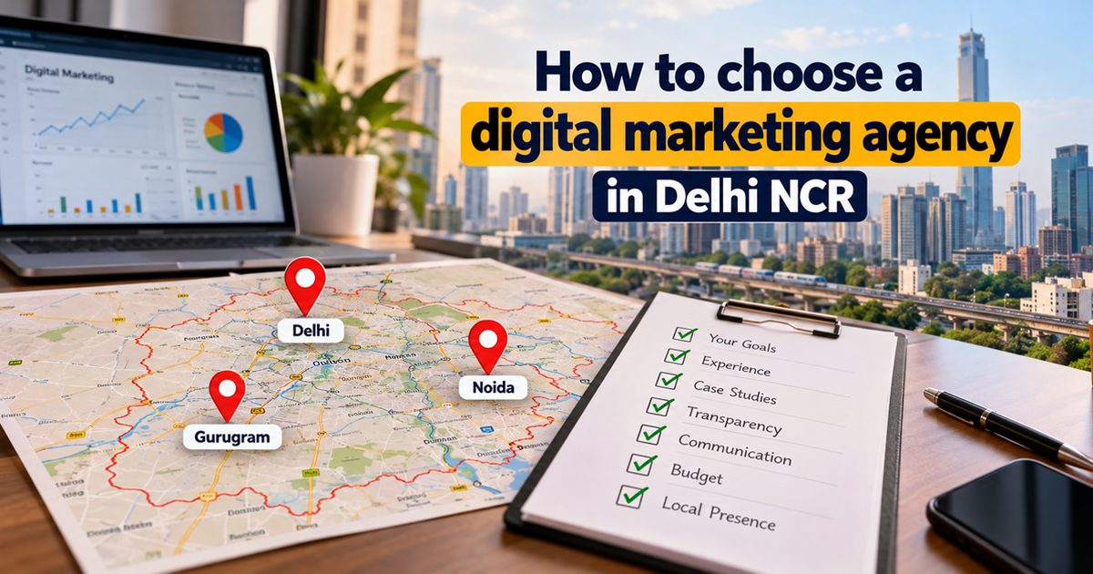 How to choose a digital marketing agency in Delhi NCR: map of Delhi, Noida and Gurugram with a checklist